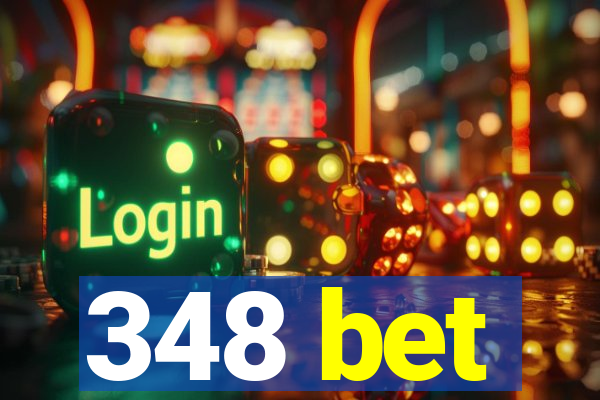 348 bet